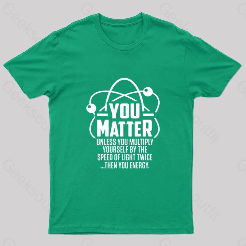 You Matter Unless ... Nerd T-Shirt - Image 4