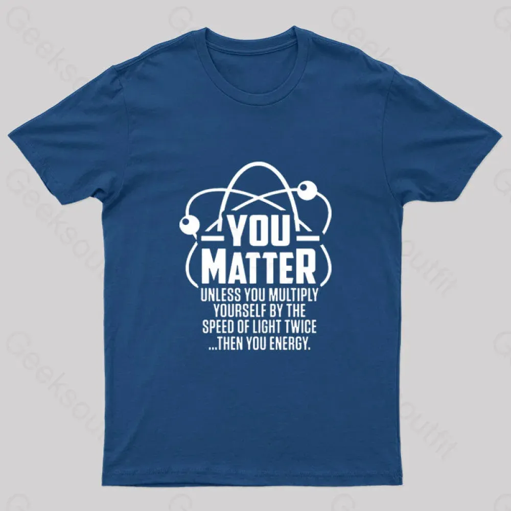 You Matter Unless ... Nerd T-Shirt - Image 2