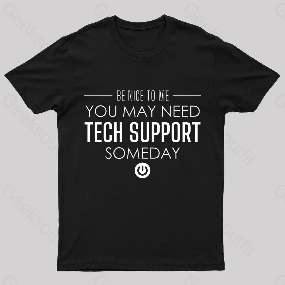 You May Need Tech Support Someday Geek T-Shirt - Image 3