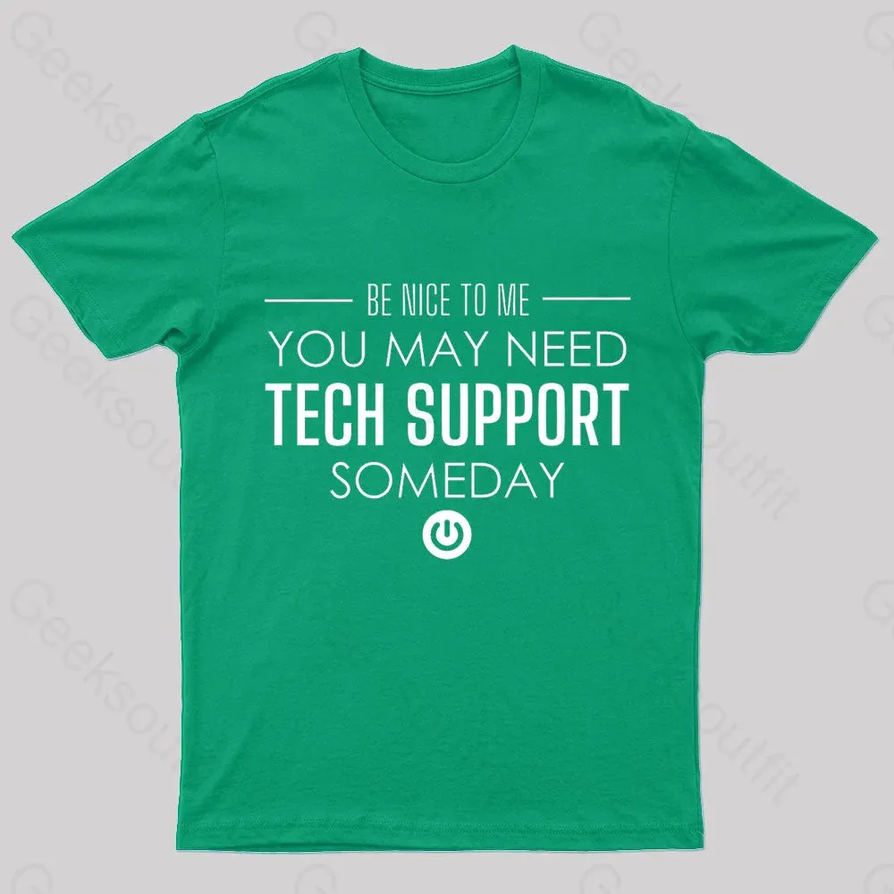 You May Need Tech Support Someday Geek T-Shirt - Image 4
