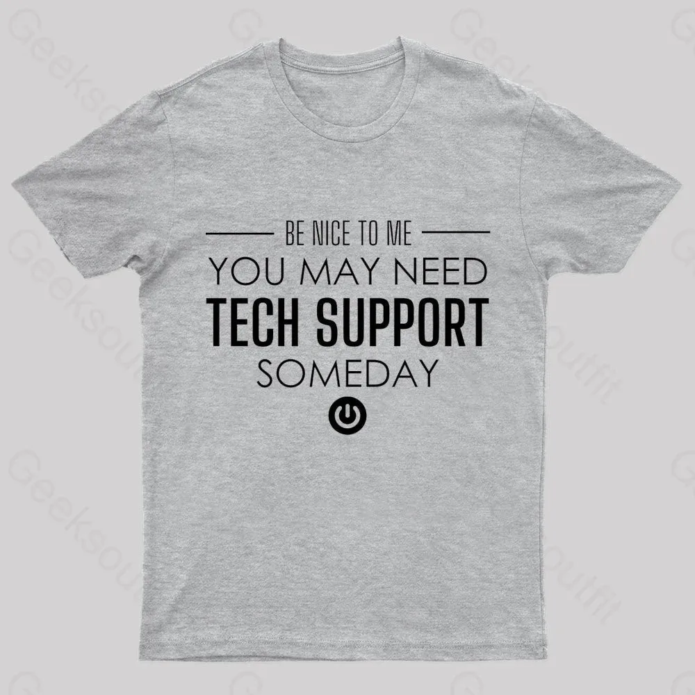You May Need Tech Support Someday Geek T-Shirt - Image 7
