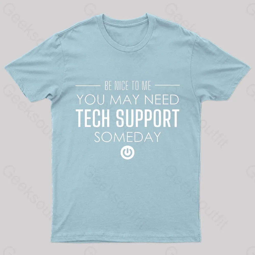 You May Need Tech Support Someday Geek T-Shirt - Image 8