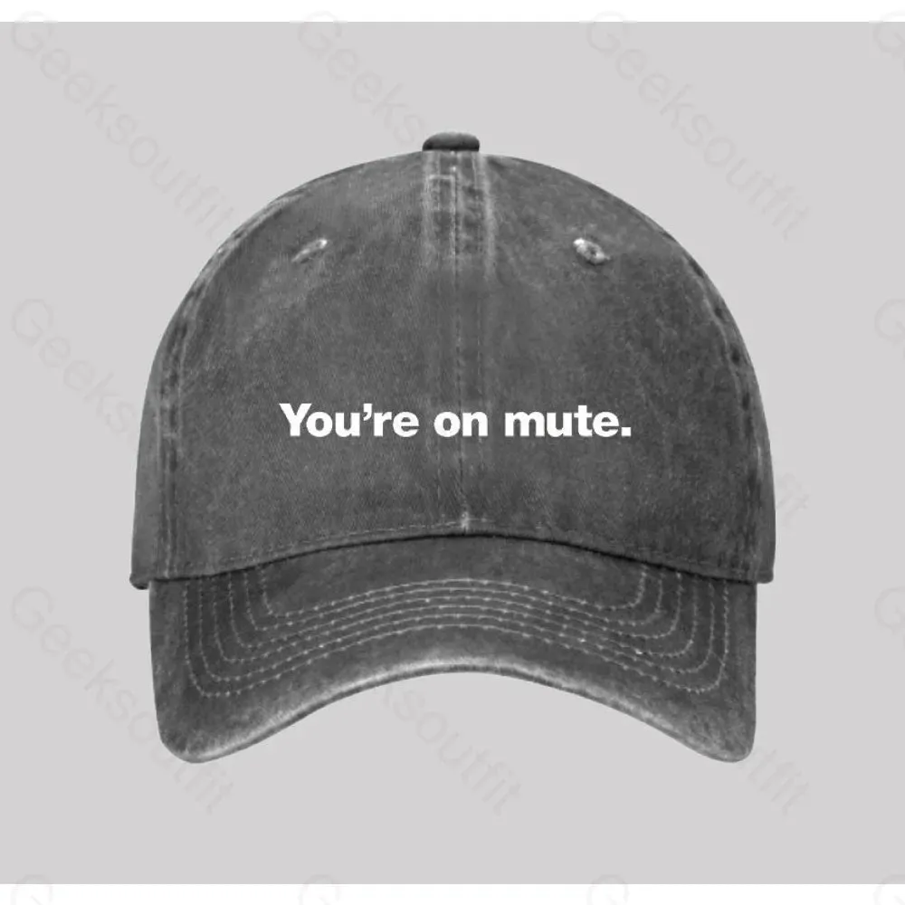 You're on mute Washed Vintage Baseball Cap